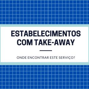 Estabelecimentos com take-away e/ou delivery